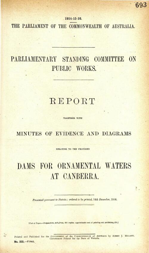 Report together with minutes of evidence and diagrams relating to the proposed dams for ornamental waters at Canberra / Parliamentary Standing Committee on Public Works