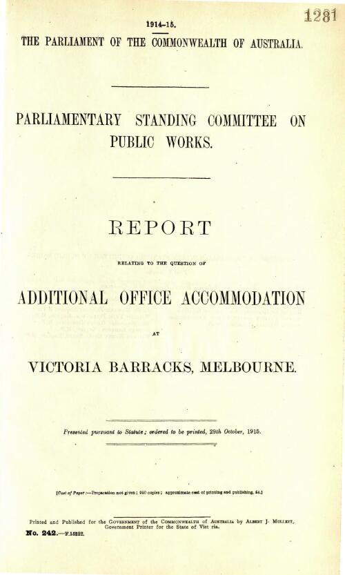 Report relating to the question of additional office accommodation at Victoria Barracks, Melbourne / Parliamentary Standing Committee on Public Works