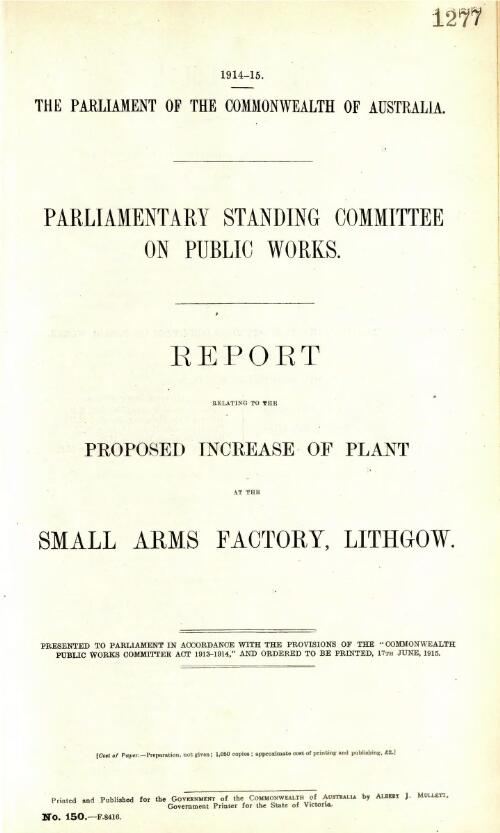 Report relating to the proposed increase of plant at the Small Arms Factory, Lithgow / Parliamentary Standing Committee on Public Works