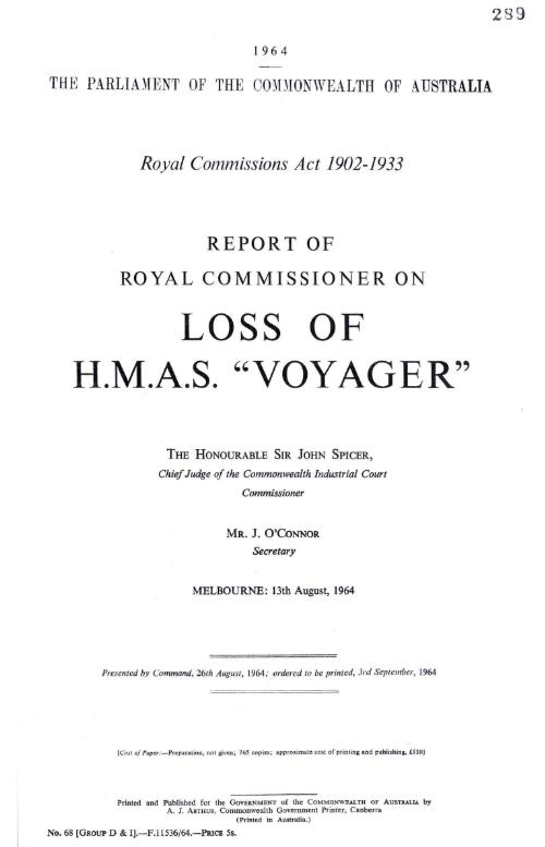 Report of Royal Commissioner on loss of H.M.A.S. "Voyager" : Melbourne, 13th August,1964 / Sir John Spicer (Commissioner)