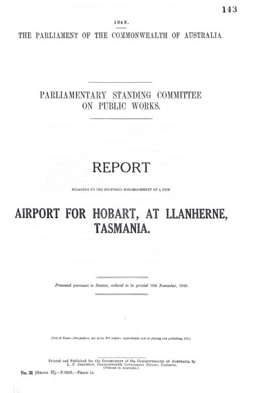 Report relating to the proposed establishment of a new airport for Hobart, at Llanherne, Tasmania / Standing Committee on Public Works