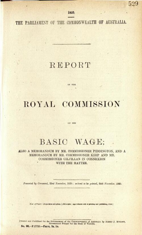 Report of the Royal Commission on the Basic Wage : also a memorandum by Mr. Justice Piddington, and a memorandum by Mr. Commissioner Keep and Mr. Commissioner Gilfillan in connexion with the matter