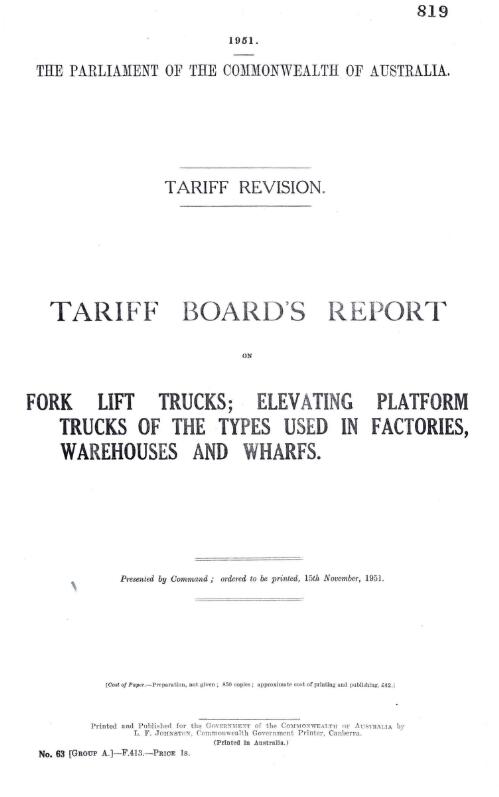 Tariff revision : Tariff Board's report on fork lift trucks; elevating platform trucks of the types used in factories, warehouses and wharfs