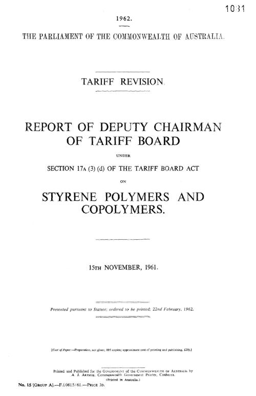Tariff revision : report of deputy chairman of Tariff Board under section 17A (3) (d) of the Tariff Board Act on styrene polymers and copolymers, 15th November, 1961
