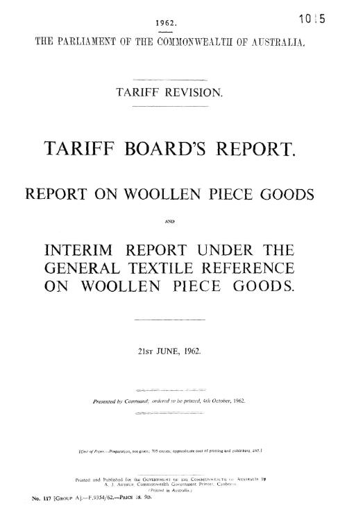 Tariff revision : Tariff Board's report, report on woollen piece goods and interim report under general textile reference on woollen piece goods, 21st June, 1962