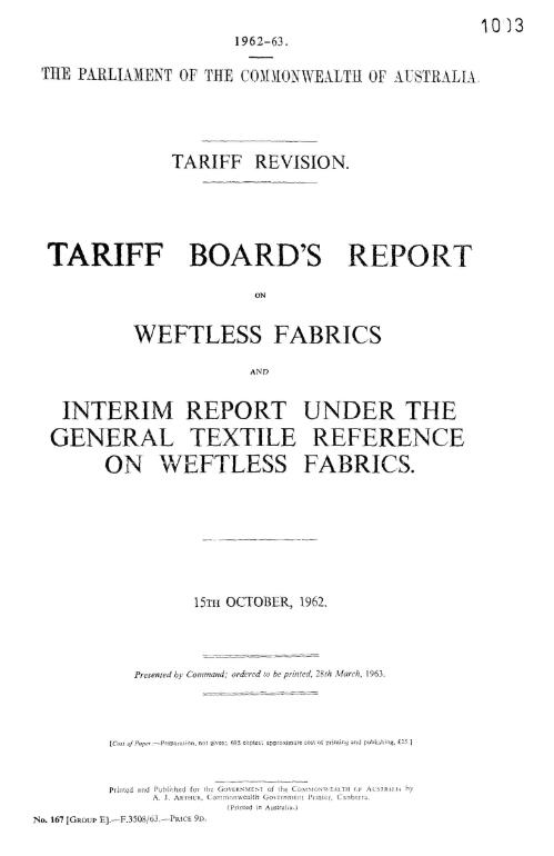 Tariff revision : Tariff Board's report on weftless fabrics, and interim report under general Textile reference on weftless fabrics, 15th October, 1962