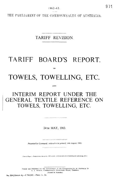 Tariff revision : Tariff Board's report on towels, towelling, etc. and interim report under the general textile reference on towels, towelling, etc., 24th May, 1963