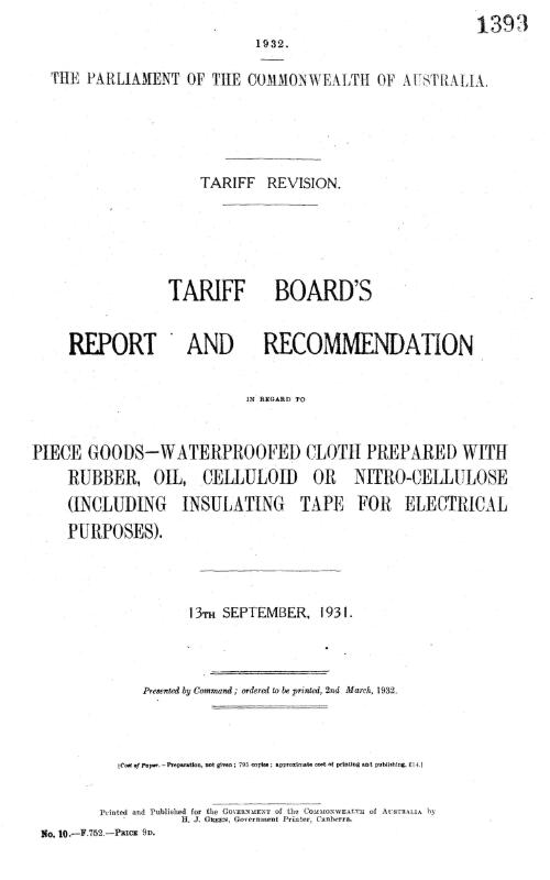 Tariff revision : Tariff Board's report and recommendation in regard to piece goods - waterproofed cloth prepared with rubber, oil, celluloid or nitro-cellulose (including insulating tape for electrical purposes), 13th September, 1931