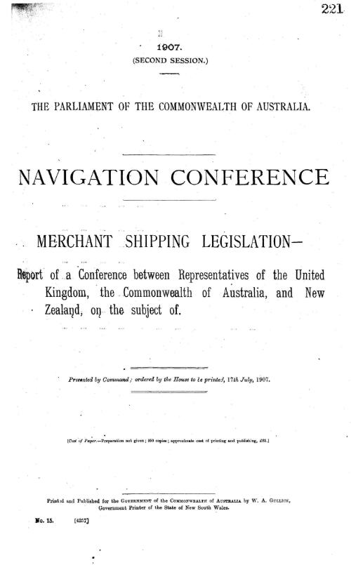 Merchant shipping legislation : report of a conference between representatives of the United Kingdom, the Commonwealth of Australia, and New Zealand, 26th March-2nd April, 1907