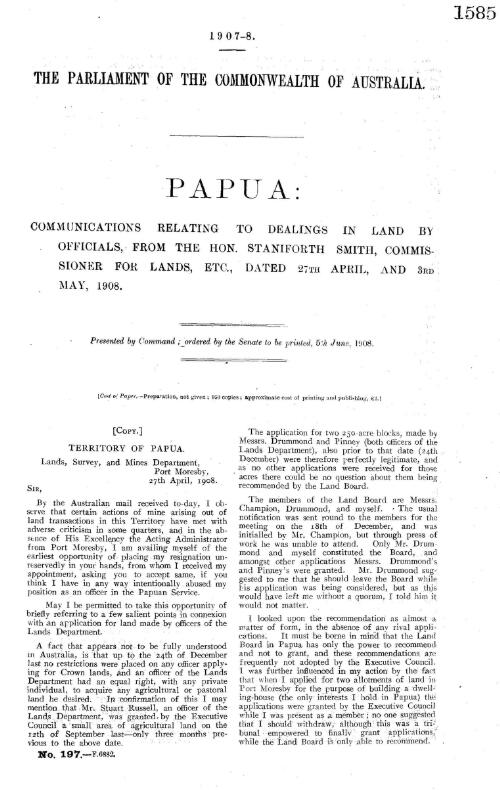 Papua : communications relating to dealings in land by officials, / from the Hon. Staniforth Smith, Commissioner for Lands etc. dated 27th April and 3rd May 1908