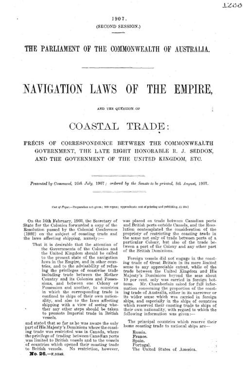 Navigation laws of the Empire, and the questions of coastal trade : Précis of correspondence between the Commonwealth Government, the late Right Honorable R. J. Seddon, and the Government of the United Kingdom, etc
