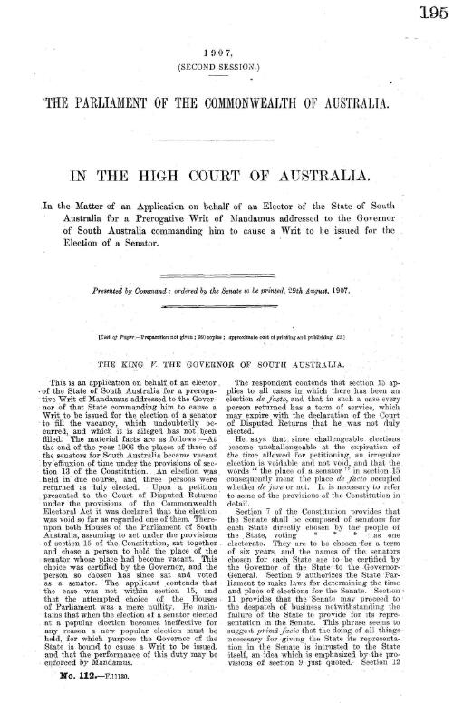 In the High Court of Australia. : in the matter of an application on behalf of an elector of the State of South Australia for a Prerogative Writ of Mandamus addressed to the Governor of South Australia commanding him to cause a Writ to be issued for the election of a Senator