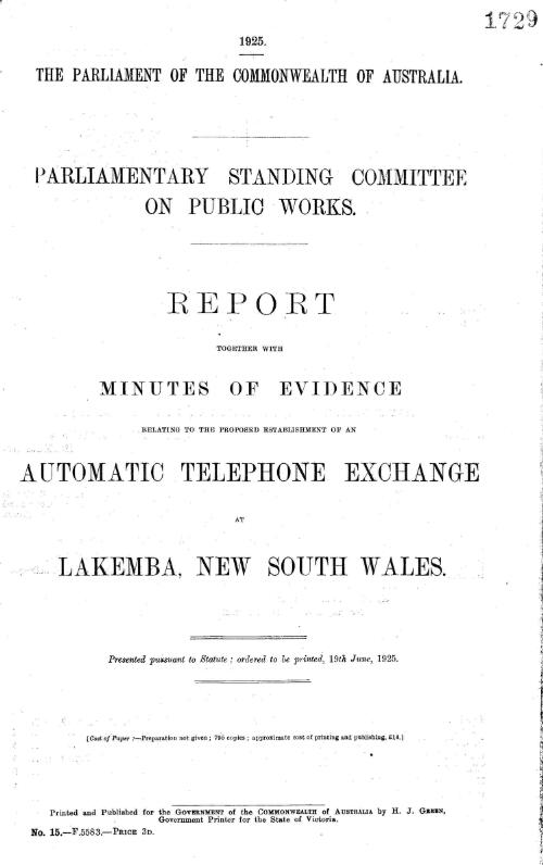 Report together with minutes of evidence relating to the proposed establishment of an automatic telephone exchange at Lakemba, New South Wales / Parliamentary Standing Committee on Public Works
