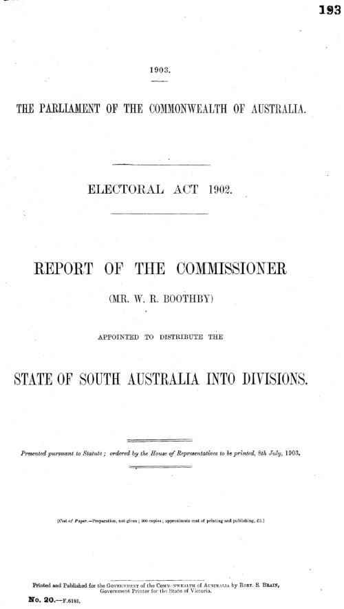 Report of the Commissioner (Mr. W.R, Boothby) appointed to distrubute the State of South Australia into Divisions