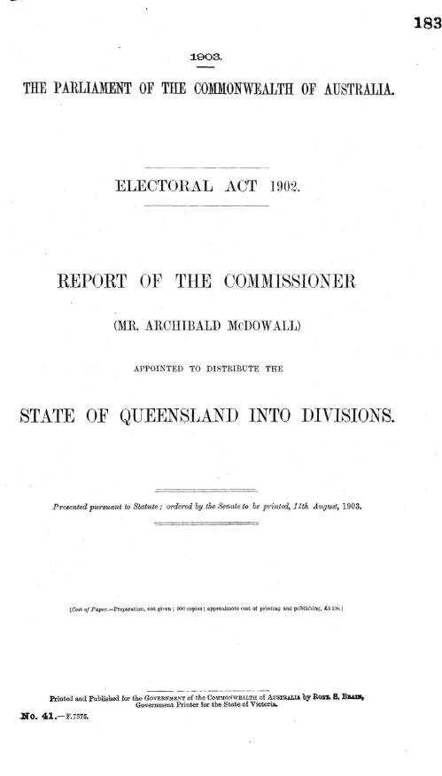 Report of the Commissioner (Mr. Archibald McDowall) appointed to distrubute the State of Queensland into Divisions