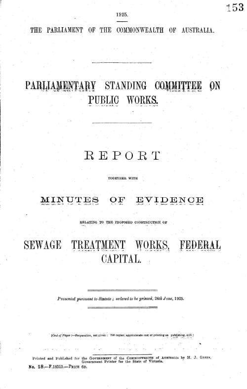 Report together with minutes of evidence relating to the proposed construction of sewage treatment works, Federal Capital / Parliamentary Standing Committee on Public Works