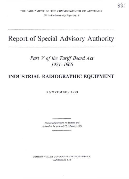 Report of Special Advisory Authority : part V of the Tariff Board Act 1921-1966, industrial radiographic equipment, 5th November, 1970