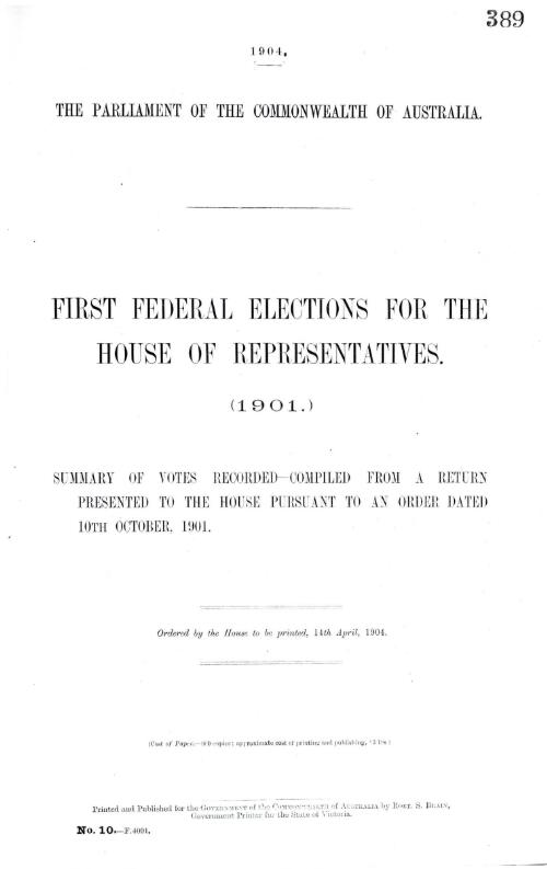 First Federal Elections for the House of Representatives. (1901). : Summary of votes recorded--compiled from a Return presented to the House pursuant to an order dated 10th October, 1901