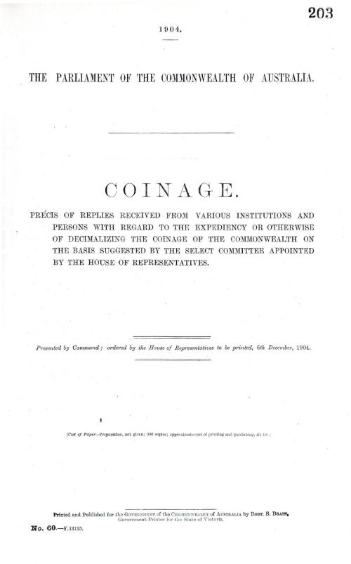 Coinage : prʹecis of replies received from various institutions and persons with regard to the expediency or otherwise of decimalizing the coinage of the Commonwealth on the basis suggested by the Select Committee appointed by the House of Representatives
