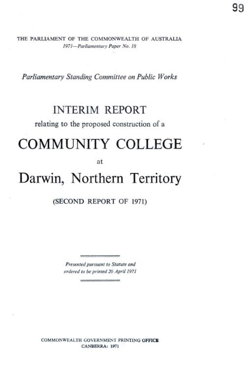 Interim report relating to the proposed construction of a community college at Darwin, Northern Territory (second report of 1971) / Parliamentary Standing Committee on Public Works