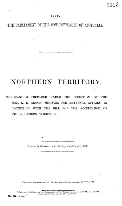 Northern Territory : memorandum prepared under the direction of the Hon. L.E. Groom, Minister for External Affairs, in connexion with the bill for the acceptance of the Northern Territory