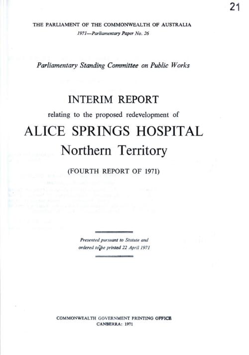 Interim report relating to the proposed redevelopment of Alice Springs Hospital, Northern Territory (fourth report of 1971) / Parliamentary Standing Committee on Public Works