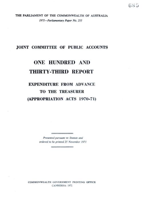 One hundred and thirty-third report : expenditure from advance to the Treasurer (Appropriation acts 1970-71) / Joint Committee of Public Accounts