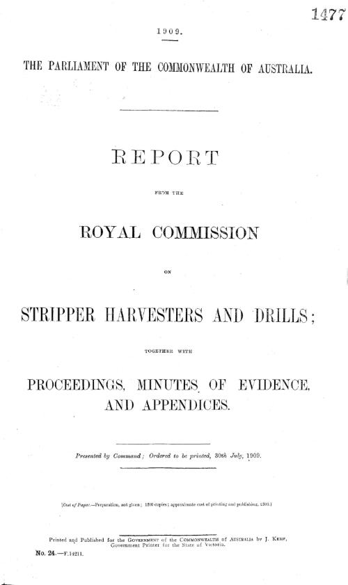 Report from the Royal Commission on Stripper Harvesters and Drills; : together with proceedings, minutes of evidence and appendices