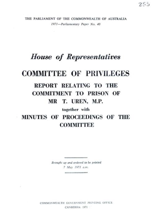 Report relating to the commitment to prison of Mr T. Uren, M.P., together with minutes of proceedings of the committee / House of Representatives Committee of Privileges