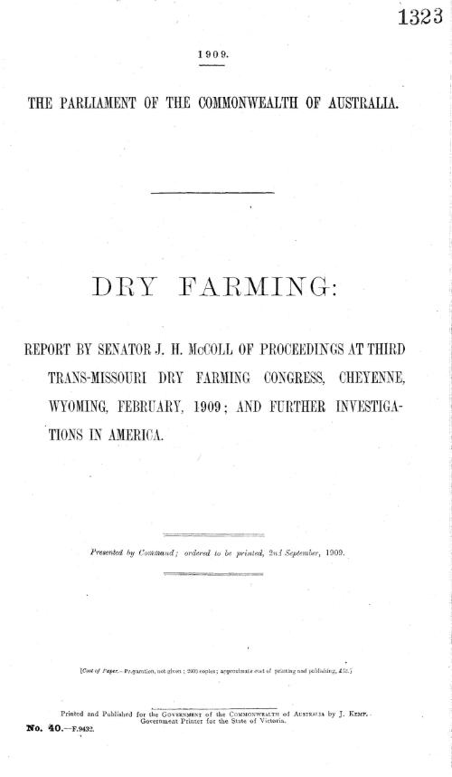 Dry farming : report by Senator J.H. McColl of proceedings at third Trans-Missouri Dry Farming Congress, Cheyenne, Wyoming, February, 1909; and further investigations in America