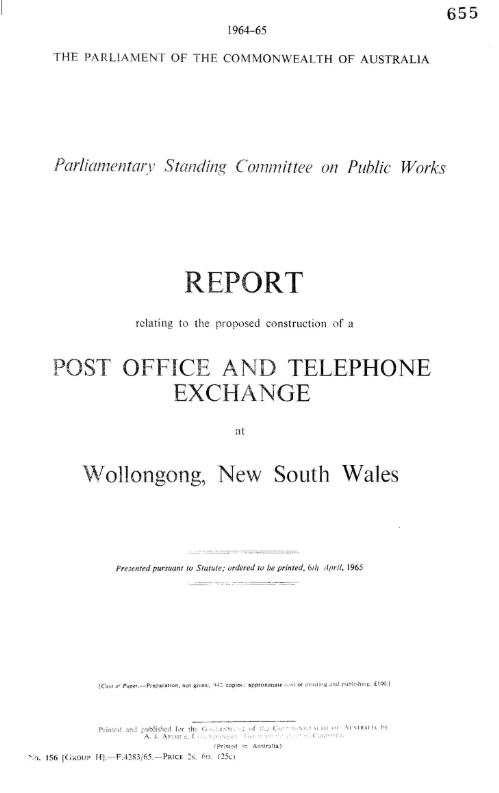 Report relating to the proposed construction of a post office and telephone exchange at Wollongong, New South Wales / Parliamentary Standing Committee on Public Works