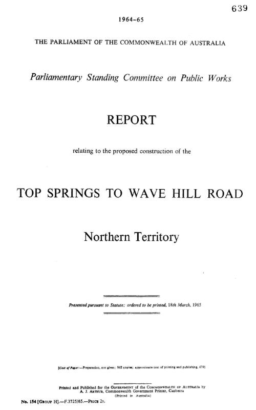Report relating to the proposed construction of the Top Springs to Wave Hill road Northern Territory / Parliamentary Standing Committee on Public Works