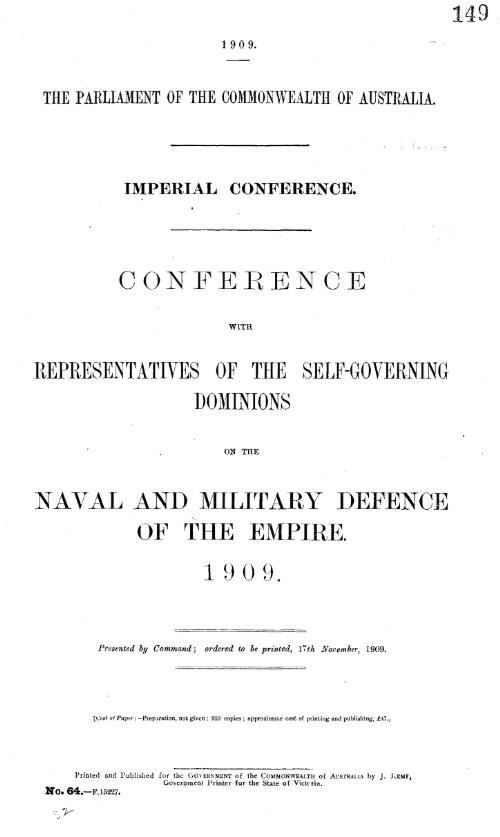 Conference with representatives of the Self-Governing dominions on the Naval and Military Defence of The Empire. 1909