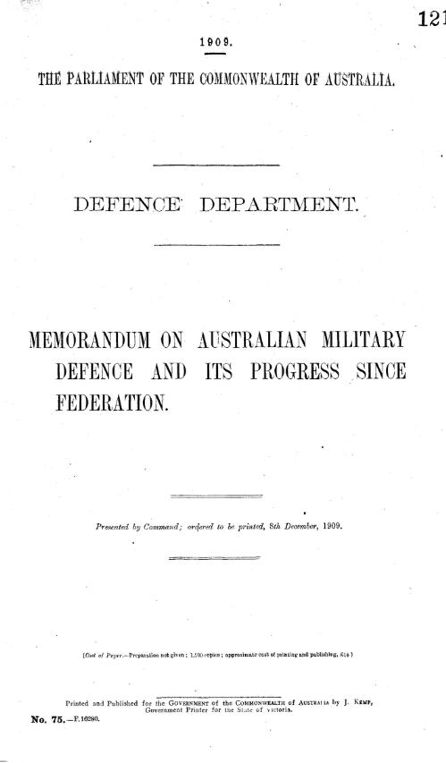 Defence Department. : Memorandum on Australian Military Defence and its progress since Federation