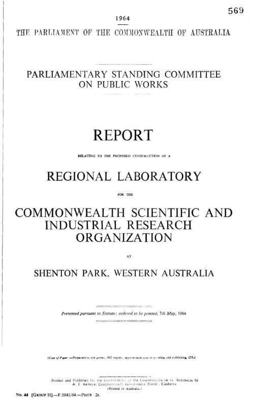 Report relating to the proposed construction of a regional laboratory for the Commonwealth Scientific and Industrial Research Organization at Shenton Park, Western Australia / Parliamentary Standing Committee on Public Works