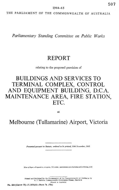 Report relating to the proposed provision of buildings and services to terminal complex, control and equipment building, D.C.A. maintenance area, fire station, etc. at Melbourne (Tullamarine) Airport, Victoria