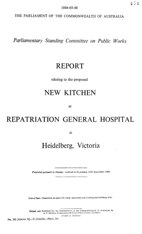 Report relating to the proposed new kitchen at Repatriation General Hospital at Heidelberg, Victoria / Parliamentary Standing Committee on Public Works