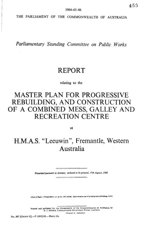 Report relating to the master plan for progressive rebuilding, and construction of a combined mess, galley and recreation centre at H.M.A.S. "Leeuwin", Fremantle Western Australia