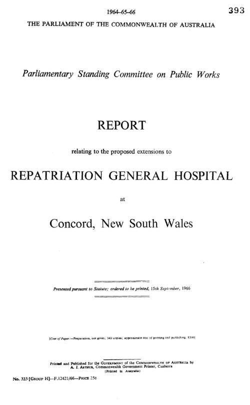 Report relating to the proposed extensions to Repatriation General Hospital at Concord, New South Wales / Parliamentary Standing Committee on Public Works