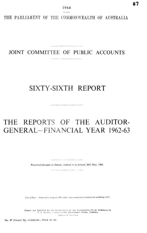 Sixty-sixth report : The Reoprts of the Auditor-General - Financial year 1962-63 / Joint Committee of Public Accounts