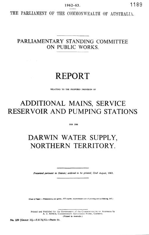 Report relating to the proposed provision of additional mains, service reservoir and pumping stations for the Darwin water supply, Northern Territory