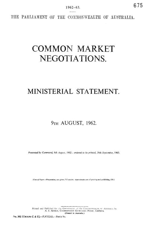 Common Market negotiations: ministerial statement / [by the Prime Minister, the Tr. Hon. R.G. Menzies], 9th August 1962