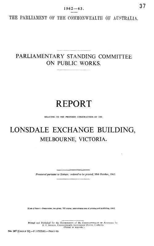 Report relating to the proposed construction of the Lonsdale Exchange Building, Melbourne, Victoria / Parliamentary Standing Committee on Public Works