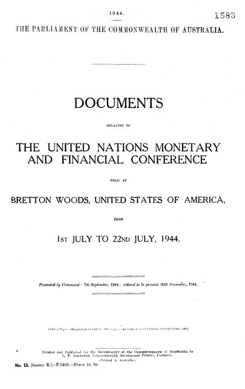 Documents relating to the United Nations Monetary and Financial Conference held at Bretton Woods, United States of America, from 1st July to 22nd July, 1944