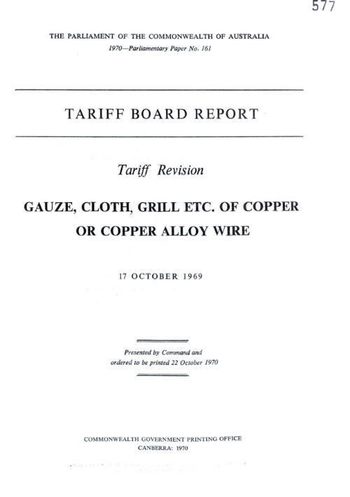 Tariff Board report : tariff revision gauze, cloth, grill etc. of copper or copper alloy wire, 17 October 1969