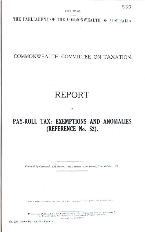 Commonwealth Committee on Taxation - report on pay-roll tax: exemptions and anomalies (reference no. 52) - 1953