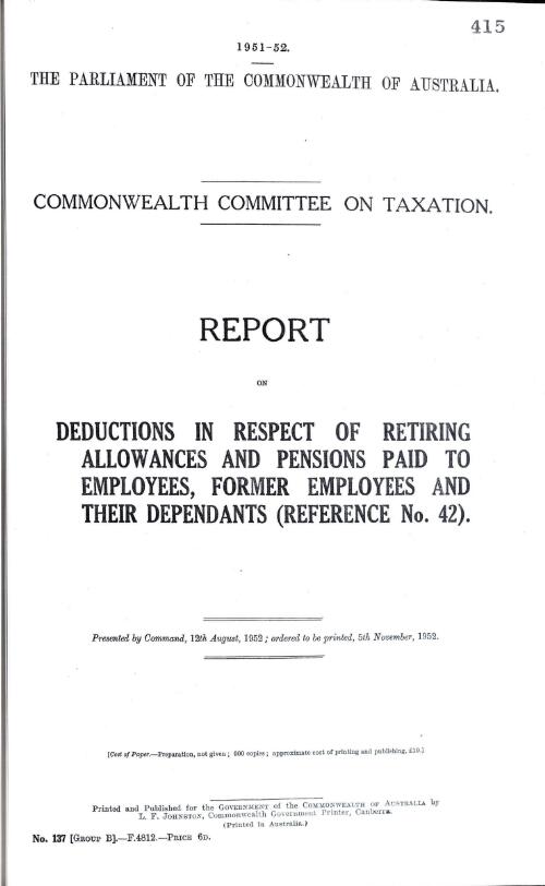 Commonwealth Committee on Taxation - report on deductions in respect of retiring allowances and pensions paid to employees, former employees and their dependants (reference no. 42) - 1952