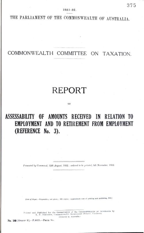 Commonwealth Committee on Taxation - report on assessability of amounts received in relation to employment and to retirement from employment (reference no. 3) - 1952