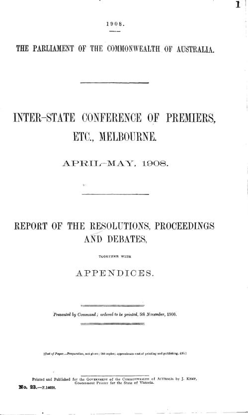 Inter-state conference of Premiers, etc., : Melbourne. April-May, 1908. Report of the resolutions, proceedings and debates, together with appendices