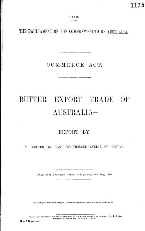 Commerce Act - butter export trade of Australia - report by N. Lockyer, Assistant Comptroller-General of Customs - 1910